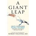 A Giant Leap: How AI Is Transforming Healthcare and What That Means for Our Future