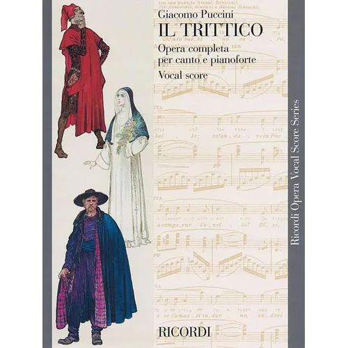 Puccini - Il Trittico Opera Vocal Score Complete Opera Vocal Score Book for Singers and Teachers Full Piano Reduction for Il Tabarro Suor Angelica Gia
