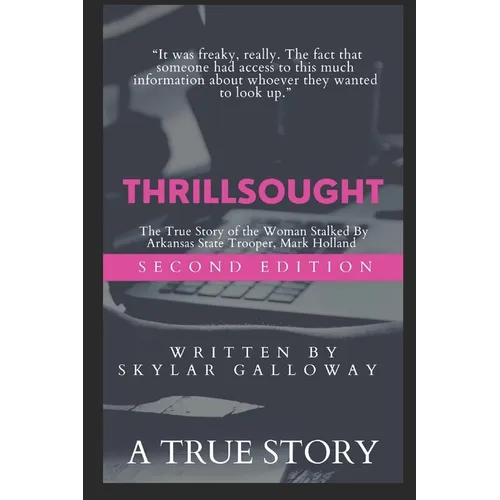 Thrillsought: The True Story of the Woman Stalked by Arkansas State Police Officer, Mark Holland