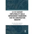 A 21st Century Employability Skills Improvement Framework for the Construction Industry