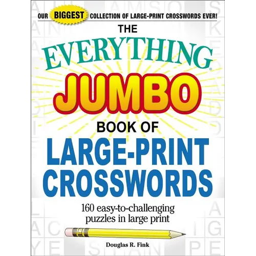 The Everything Jumbo Book of Large-Print Crosswords: 160 Easy-To-Challenging Puzzles in Large Print