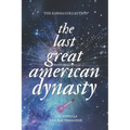 The Last Great American Dynasty