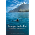 Stronger in the End: My 70 Year Swim from Chaos to Calm