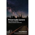 Priest Lake Lovers: Poems and Prose Inspired by a Lifetime of Summers in North Idaho