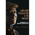 Never follow the wolf: The autobiography of a Namibian freedom fighter