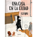 Una Casa En La Ciudad / A House in the City
