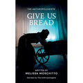 Give Us Bread