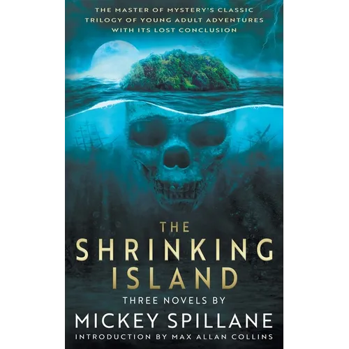 The Shrinking Island: Three Novels by Mickey Spillane