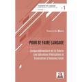 Pour se faire langage: Lexique élémentaire de la Théorie des Opérations Prédicatives et Énonciatives d'Antoine Culioli