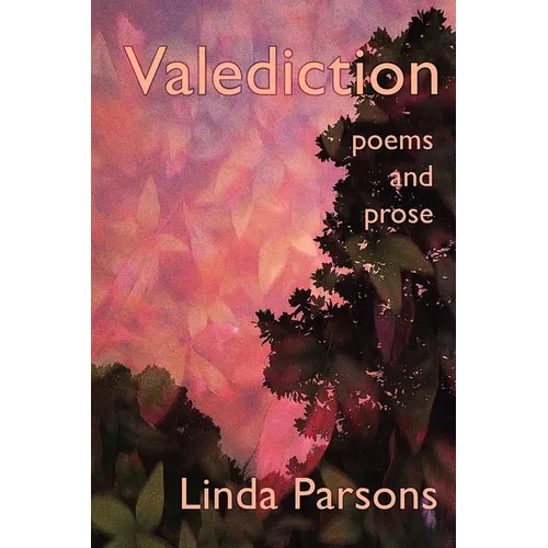 Valediction: Poems and Prose