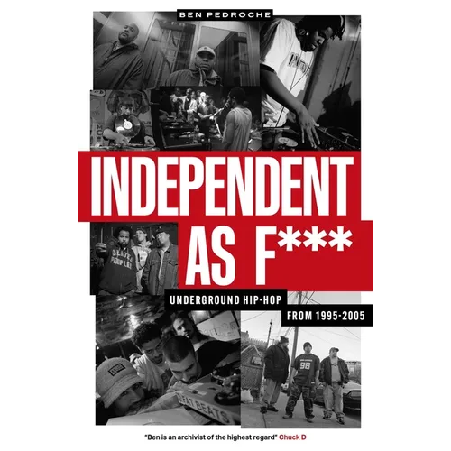 Independent as F***: Underground Hip-Hop from 1995-2005