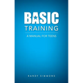 Basic Training: A Manual For Teens