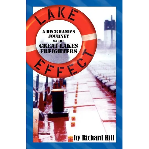 Lake Effect: A Deckhand's Journey on the Great Lakes Freighters