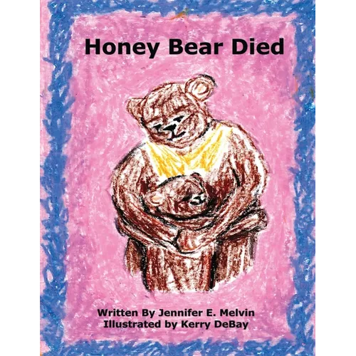 Honey Bear Died