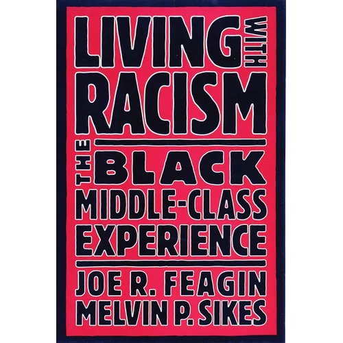 Living with Racism: The Black Middle-Class Experience