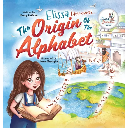 Elissa Uncovers...The Origin of the Alphabet