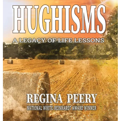 Hughisms: A Legacy of Life Lessons