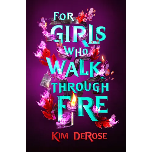 For Girls Who Walk Through Fire