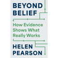 Beyond Belief: How Evidence Shows What Really Works