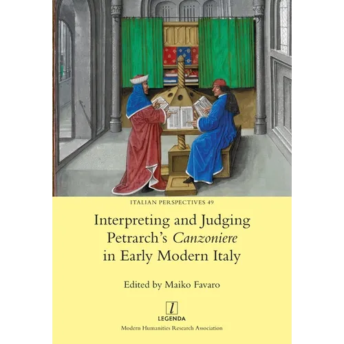 Interpreting and Judging Petrarch's Canzoniere in Early Modern Italy