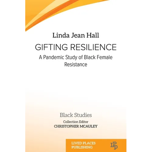 Gifting resilience: A Pandemic Study of Black Female Resistance