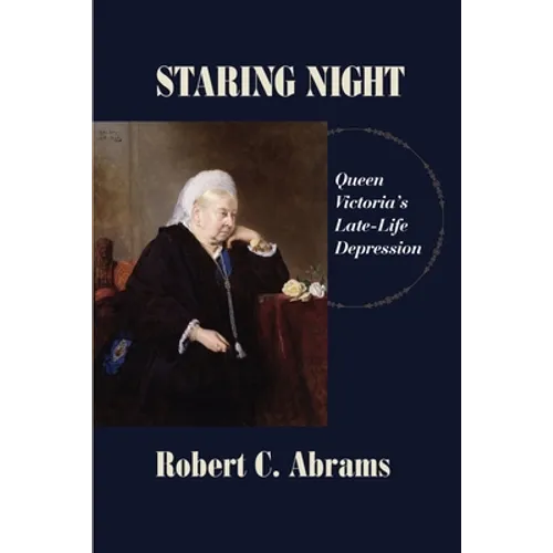 Staring Night: Queen Victoria's Late-Life Depression