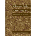 A Reference Guide to Medicinal Plants: Herbal Medicine Past and Present
