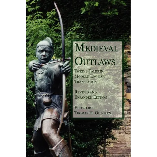 Medieval Outlaws: Twelve Tales in Modern English Translation