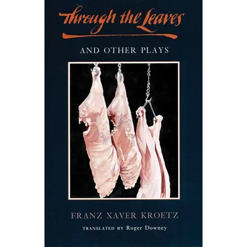 Through the Leaves and Other Plays