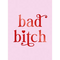 Bad Bitch: Iconic Quotes and Empowering Affirmations for Your Bestie
