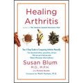 Healing Arthritis: Your 3-Step Guide to Conquering Arthritis Naturally