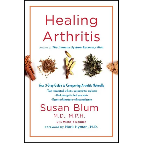 Healing Arthritis: Your 3-Step Guide to Conquering Arthritis Naturally