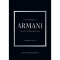 Little Book of Armani: The Story of the Iconic Fashion House