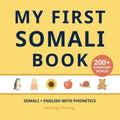 My First Somali Book: Bilingual Somali-English first words book for children with phonetics