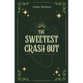The Sweetest Crash Out