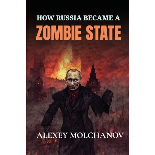 How Russia Became a Zombie State