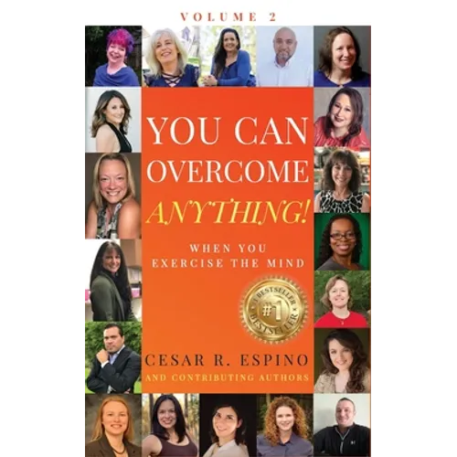 You Can Overcome Anything!: Volume 2 When You Exercise The Mind