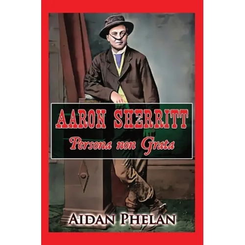Aaron Sherritt: Persona Non Grata