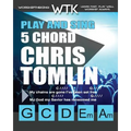 Play and Sing 5 Chord Chris Tomlin Songs for Worship: Easy-to-Play Guitar Chord Charts