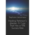Healing Parkinson's disease: A Cure That Has a 91% Success Rate