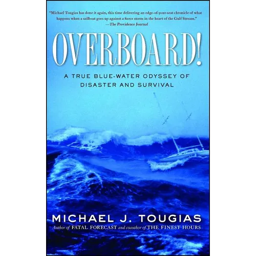 Overboard!: A True Blue-Water Odyssey of Disaster and Survival