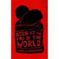 Born at the End of the World