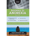 Answers to Anorexia: Master the Balance of Hope & Healing