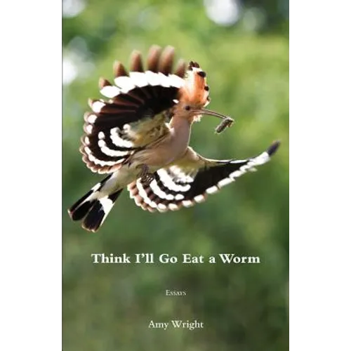 Think I'll Go Eat a Worm