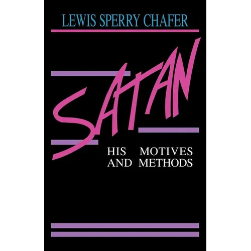 Satan: His Motives & Methods