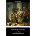 Epic of the Forgotten: Bulgarian-English Dual Language Text