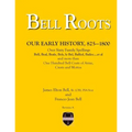 Bell Roots: Our Early History, 825-1800