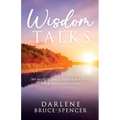 Wisdom Talks: We Must go Back to Our Roots to Walk Into Our Future