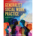 Generalist Social Work Practice: A Worktext