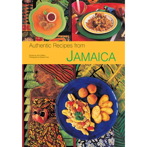 Authentic Recipes from Jamaica: [Jamaican Cookbook, Over 80 Recipes]
